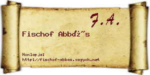 Fischof Abbás névjegykártya